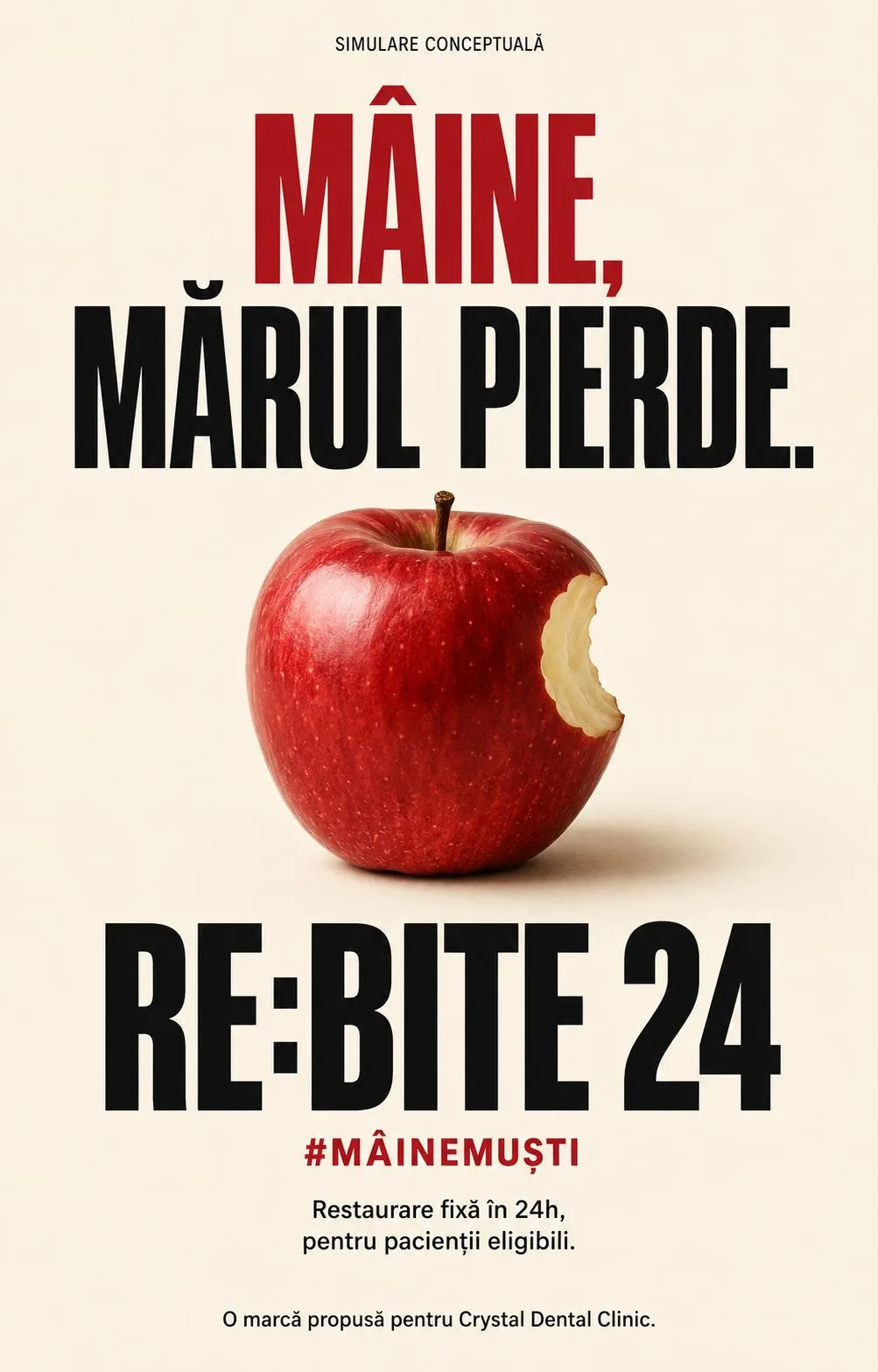 Poster de campanie: „Mâine, mărul pierde.” Un măr roșu din care s-a mușcat o dată, sub el numele RE:BITE 24 și hashtagul MÂINEMUȘTI, plus rândul „restaurare fixă în 24 h, pentru pacienții eligibili. O marcă propusă pentru Crystal Dental Clinic.”